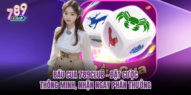 bầu cua 789club