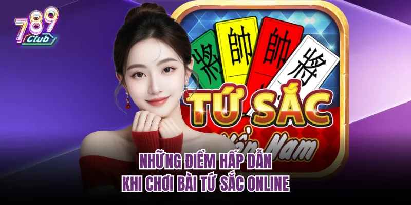 Những điểm hấp dẫn khi chơi bài Tứ Sắc online